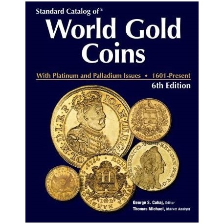 Standard Catalog of World Gold Coins 1601-Present George S. Cuhaj