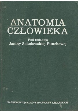 Anatomia człowieka Janina Sokołowska-Pituchowa (red.)