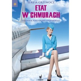 Etat w chmurach Dziennik pokładowy stewardesy Teresa Grzywocz