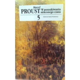 W poszukiwaniu straconego czasu Tom 5 Uwięziona Marcel Proust