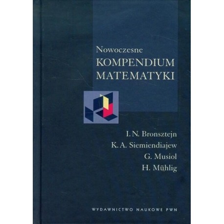 Nowoczesne Kompendium Matematyki I.N. Bronsztejn, K.A. Siemiendiajew, G.Musiol, H. Muhlig