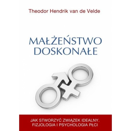 Małżeństwo doskonałe Theodor Hendrik van de Velde
