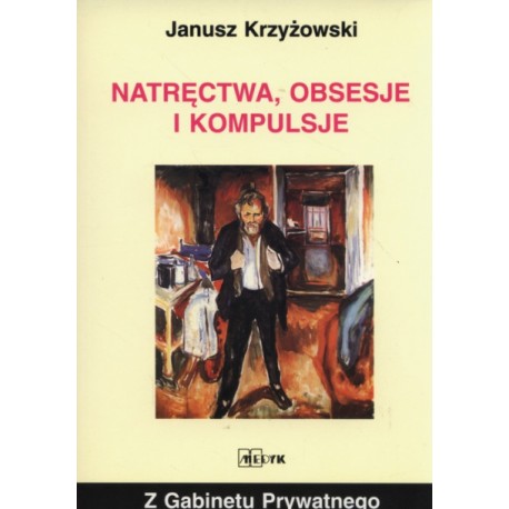 Natręctwa, obsesje i kompulsje Janusz Krzyżowski