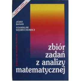 Zbiór zadań z analizy matematycznej Józef Banaś, Stanisław Wędrychowicz