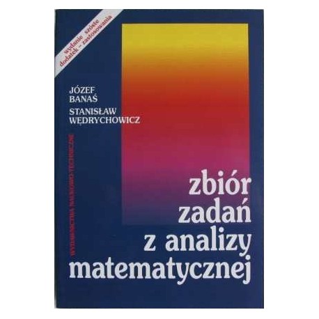 Zbiór zadań z analizy matematycznej Józef Banaś, Stanisław Wędrychowicz