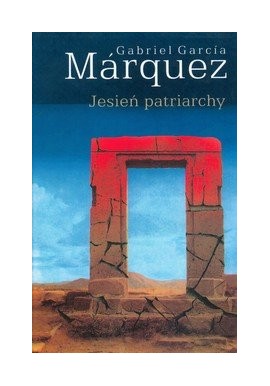 Jesień patriarchy Gabriel Garcia Marquez