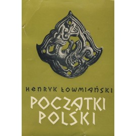 Początki Polski Henryk Łowmiański