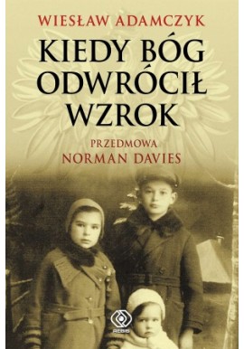 Kiedy Bóg odwrócił wzrok Wiesław Adamczyk