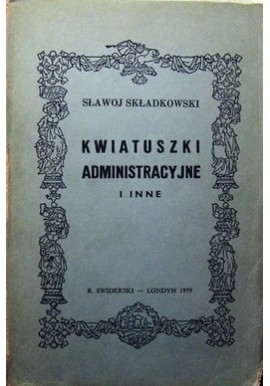 Kwiatuszki administracyjne i inne Sławoj Składkowski