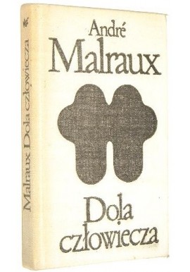 Dola człowiecza Andre Malraux