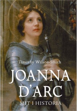 Joanna D'Arc Mit i historia Timothy Wilson-Smith