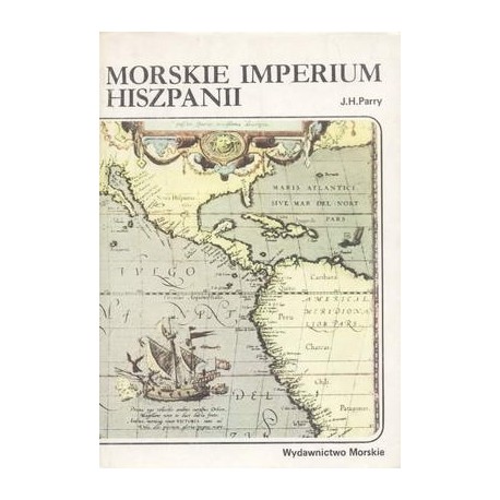 Morskie imperium Hiszpanii J.H. Parry