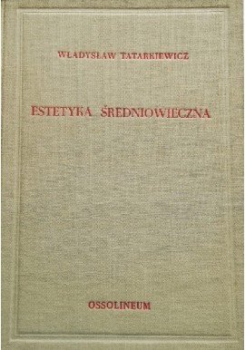 Estetyka średniowieczna Władysław Tatarkiewicz