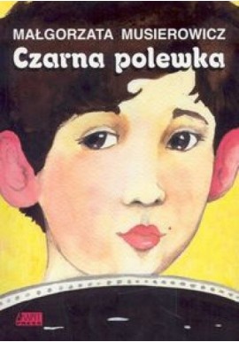 Czarna polewka Małgorzata Musierowicz