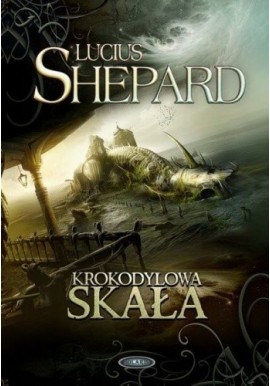 Krokodylowa skała Lucius Shepard