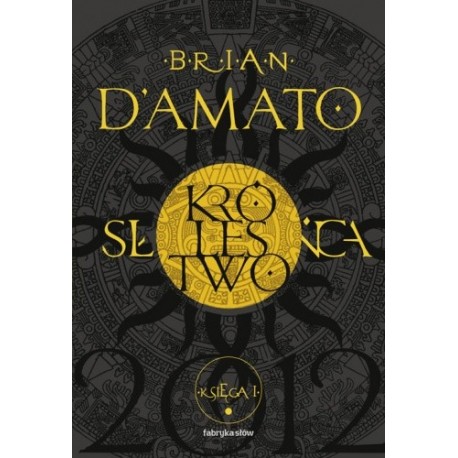 Królestwo słońca Księga I Część 1 Brian Damato