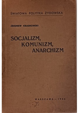 Socjalizm, Komunizm, Anarchizm 1936 r. Zbigniew Krasnowski