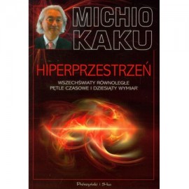 Michio Kaku Hiperprzestrzeń Wszechświaty