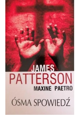 Ósma spowiedź James Patterson, Maxine Paetro