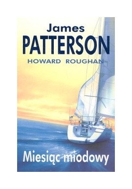 Miesiąc miodowy James Patterson, Howard Roughan