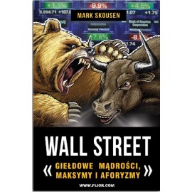 Wall Street - giełdowe mądrości, maksymy i aforyzmy Mark Skousen