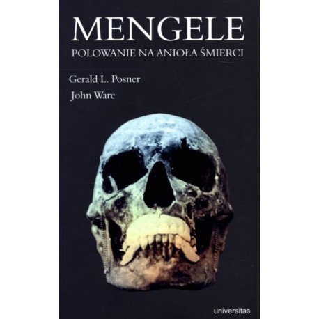 Mengele Polowanie na anioła śmierci Gerald L. Posner, John Ware