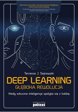 Deep Learning Głęboka rewolucja Terrence J. Sejnowski