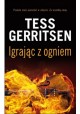 Igrając z ogniem Tess Gerritsen