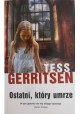 Ostatni, który umrze Tess Gerritsen