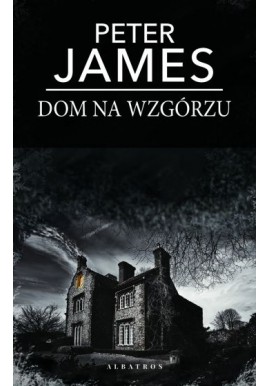 Dom na wzgórzu Peter James