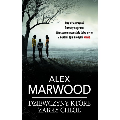 Dziewczyny, które zabiły Chloe Alex Marwood (pocket)