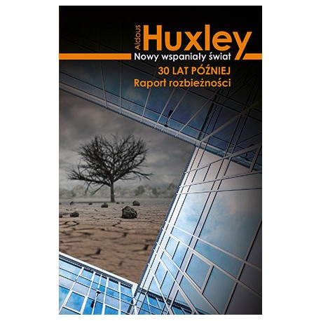 Nowy wspaniały świat 30 lat później Raport rozbieżności Aldous Huxley