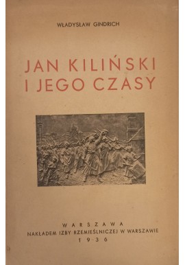 Jan Kiliński i jego czasy 1936 r. Władysław Gindrich