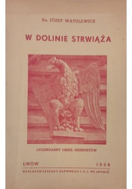 W dolinie Strwiąża 1939 r. Ks. Józef Watulewicz
