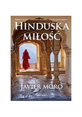 Hinduska miłość Javier Moro