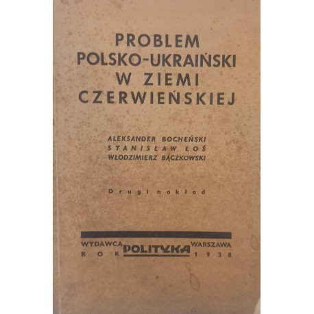 Problem Polsko-Ukraiński w Ziemi Czerwińskiej 1938 r. Aleksander Bocheński