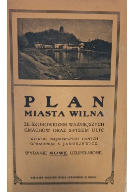 Plan Miasta Wilna 1930 r. opracował S. Januszewicz