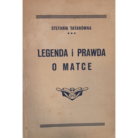 Legenda i Prawda o Matce 1939 r. Stefania Tatarówna