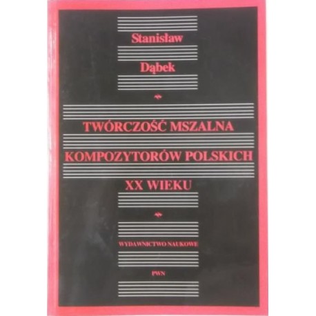 Twórczość mszalna kompozytorów polskich XX wieku Stanisław Dąbek