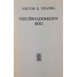Nieuświadomiony Bóg Viktor E. Frankl