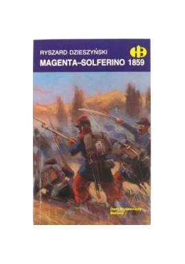 Magenta - Solferino 1859 Ryszard Dzieszyński