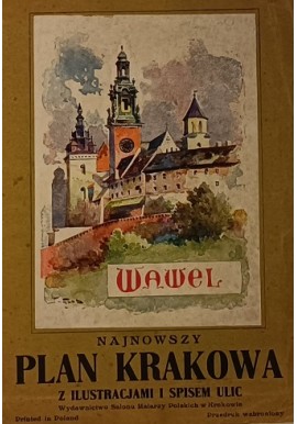 Najnowszy Plan Krakowa z Ilustracjami i Spisem Ulic
