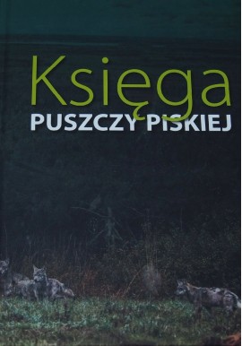 Księga Puszczy Piskiej Waldemar Mierzwa (red.)