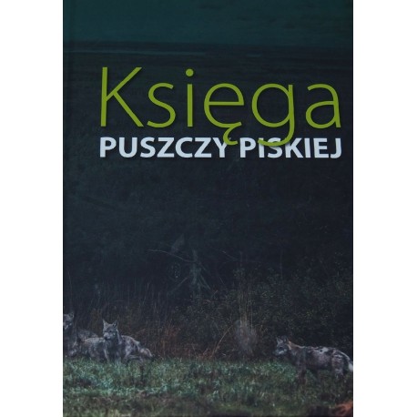 Księga Puszczy Piskiej Waldemar Mierzwa (red.)