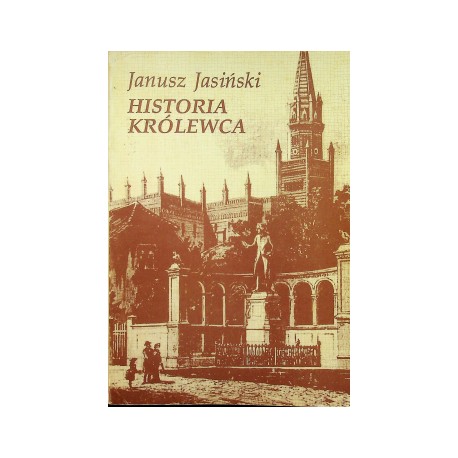 Historia Królewca Janusz Jasiński