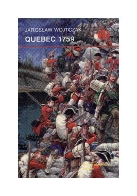 Quebec 1759 Jarosław Wojtczak