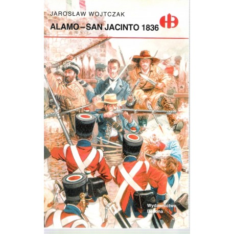 Alamo - San Jacinto 1836 Jarosław Wojtczak