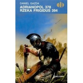 Adrianopol 378 Rzeka Frigidus 394 Daniel Gazda