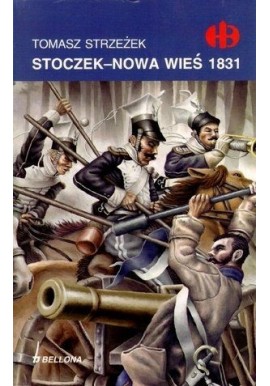 Stoczek - Nowa Wieś 1831 Tomasz Strzeżek