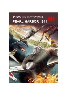 Pearl Harbor 1941 Jarosław Jastrzębski